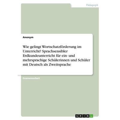Wie gelingt Wortschatzförderung im Unterricht? Sprachsensibler Erdkundeunterricht für ein- und mehrsprachige Schülerinnen und Schüler mit Deutsch als