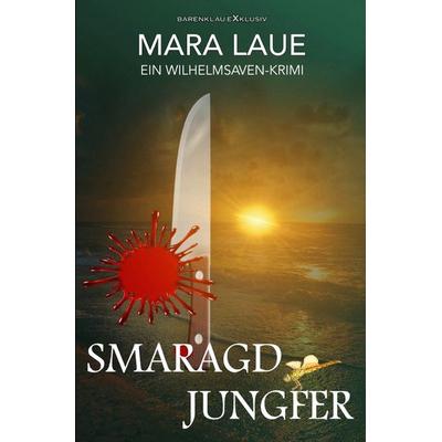 Smaragdjungfer – Ein Wilhelmshaven-Krimi, Taschenbuch von Mara Laue, Epubli, 978-3-7584-0342-2