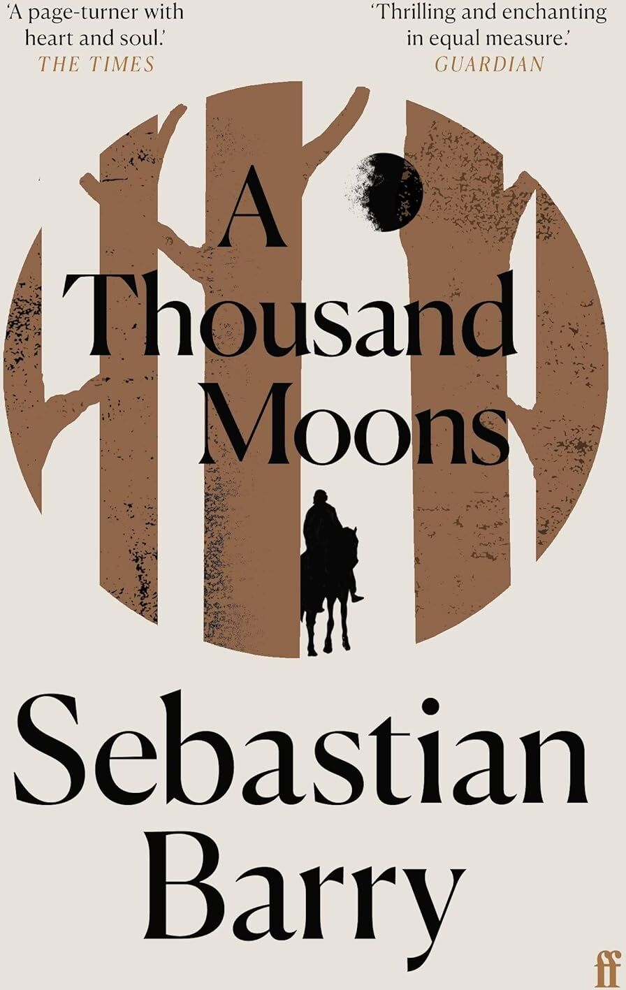 Faber A Thousand Moons: A Novel by Sebastian Barry - Paperback - Historical Literary Fiction - Sequel to Days Without End