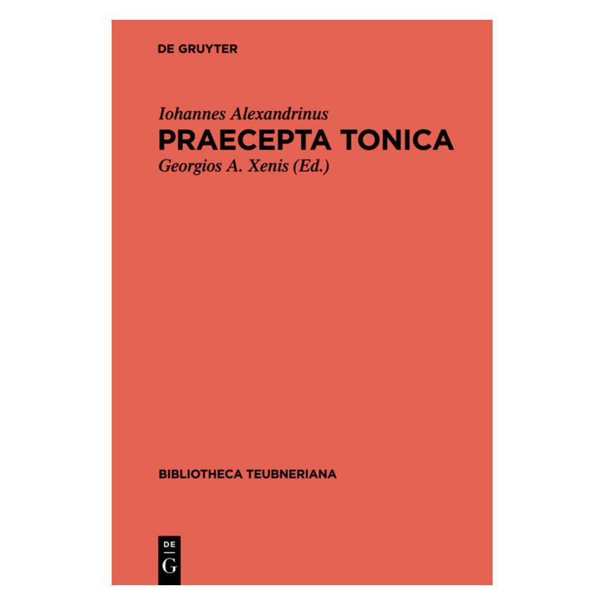 De Gruyter Iohannes Alexandrinus:Praecepta Tonica (Griechisch, Hardcover, Iohannes Alexandrinus) (61111837)