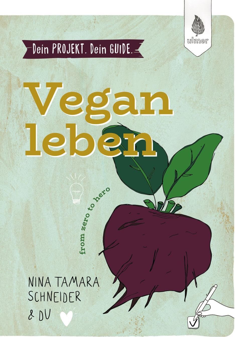 Schneider, Nina Tamara - Dein Projekt. Dein Guide. Vegan leben: from zero to hero - Preis vom 04.10.2026 03:51:26 h