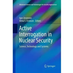 Active Interrogation in Nuclear Security, Fachbücher von Igor Jovanovic, Anna S. Erickson