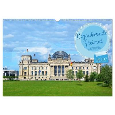 Großartige Städtereisen in Deutschland (Wandkalender 2027 DIN A3 quer), CALVENDO Monatskalender
