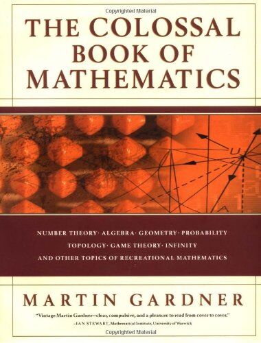 Martin Gardner - The Colossal Book of Mathematics: Classic Puzzles, Paradoxes, and Problems: Classic Puzzles, Paradoxes Aand Problems - Preis vom 30.09.2026 09:01:18 h