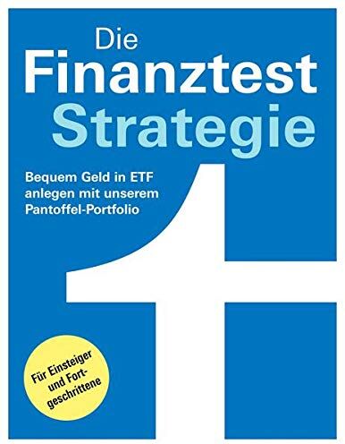 Brigitte Wallstabe-Watermann - Die Finanztest-Strategie: Für Einsteiger und Fortgeschrittene - Geldanlage in ETF mit dem Pantoffel-Portfolio - Tipps zum Kauf Von Stiftung ... ETF anlegen mit unserem Pantoffel-Portfolio - Preis vom 10.10.2026 11:48:34 h