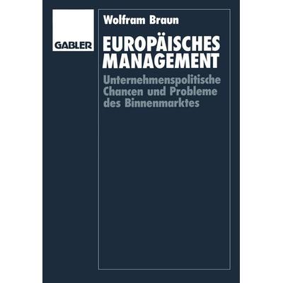 Europäisches Management, Taschenbuch von Wolfram Braun, Betriebswirtschaftlicher Verlag Gabler, 978-3-409-13208-4