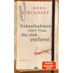 Nahaufnahmen einer Frau, die sich entfernt, Belletristik von Bodo Kirchhoff