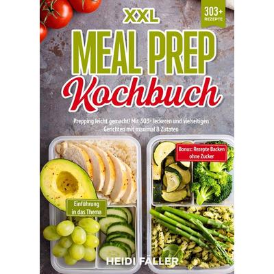 XXL Meal Prep Kochbuch, Gebundene Ausgabe von Heidi Fäller, Tredition, 978-3-384-23412-4