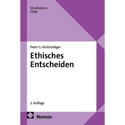 Ethisches Entscheiden, Taschenbuch von Peter G. Kirchschläger, Nomos, 978-3-7560-3439-0