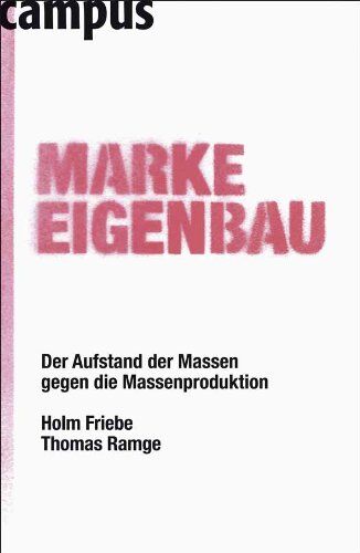 Holm Friebe - Marke Eigenbau: Der Aufstand der Massen gegen die Massenproduktion - Preis vom 11.10.2026 03:10:56 h