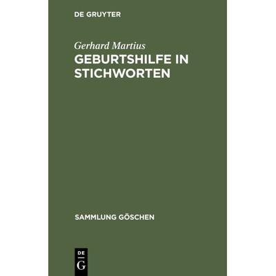 Geburtshilfe in Stichworten, Gebundene Ausgabe von Gerhard Martius, De Gruyter, 978-3-11-004270-2