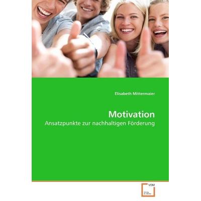 Mittermaier, E: Motivation, Taschenbuch von Elisabeth Mittermaier, VDM, 978-3-639-21529-8