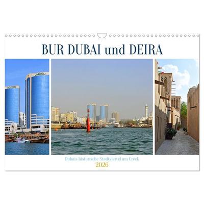 BUR DUBAI und DEIRA, Dubais historische Stadtviertel am Creek (Wandkalender 2026 DIN A3 quer), CALVENDO Monatskalender