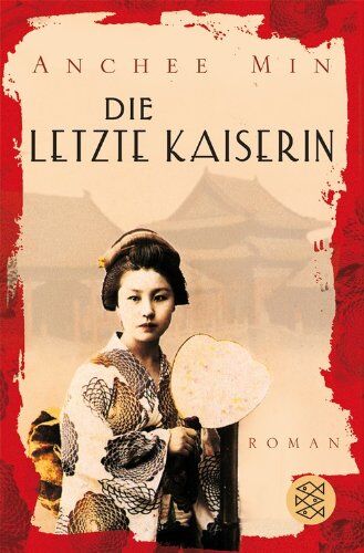 Anchee Min - Die letzte Kaiserin: Roman - Preis vom 10.10.2026 11:48:34 h