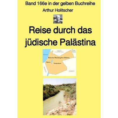 Gelbe Buchreihe / Reise durch das jüdische Palästina – Band 166e in der gelben Buchreihe bei Jürgen Ruszkowski - Farbe, Taschenbuch von Arthur