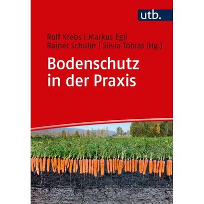 Bodenschutz in der Praxis, Taschenbuch von , Utb GmbH, 978-3-8252-4820-8