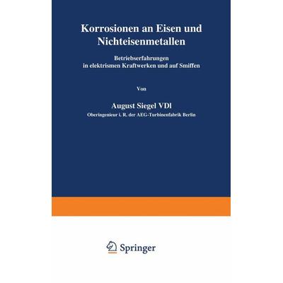 Korrosionen an Eisen und Nichteisenmetallen, Taschenbuch von A. Siegel, Springer Berlin, 978-3-540-01261-0