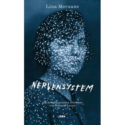 Nervensystem, Gebundene Ausgabe von Lina Meruane, AKI Verlag, 978-3-311-35006-4