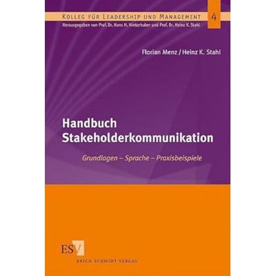 Handbuch Stakeholderkommunikation, Taschenbuch von Heinz K. Stahl,Florian Menz, Schmidt, Erich Verlag, 978-3-503-10693-6