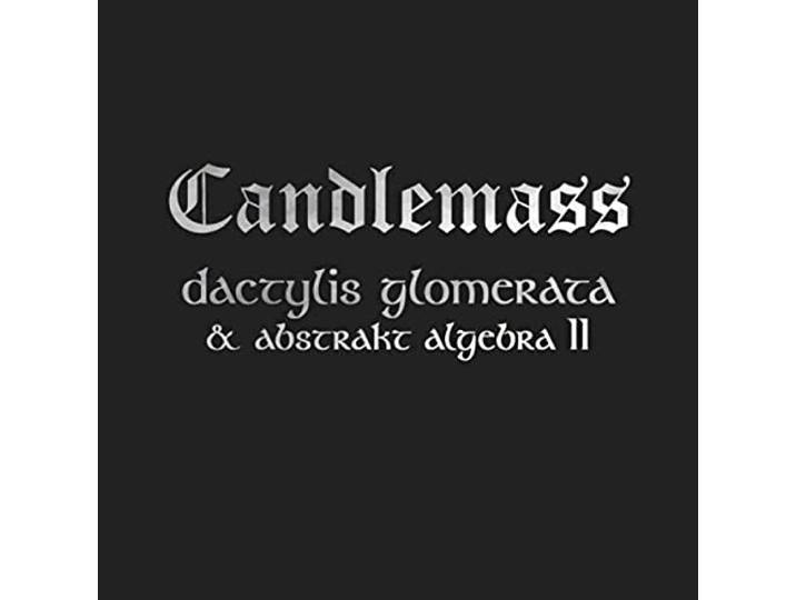 Candlemass - Dactylis Glomerata & Abstrakt Algebra II