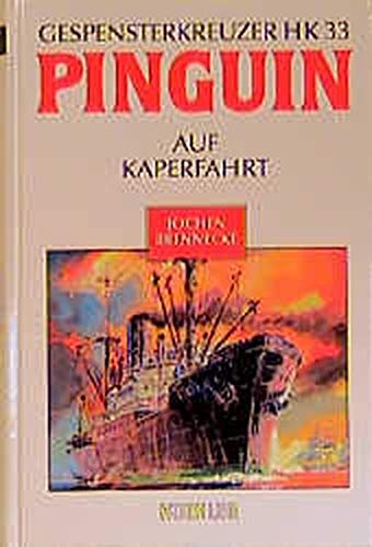 Jochen Brennecke - Gespensterkreuzer HK 33 Hilfskreuzer PINGUIN auf Kaperfahrt. Sonderauagabe - Preis vom 04.10.2026 03:51:26 h