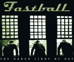 Fastball - The Harsh Light of Day - Preis vom 10.10.2026 11:48:34 h