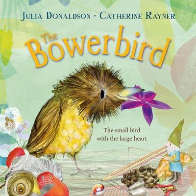 The Bowerbird - Julia Donaldson, Audio, 9781529092264