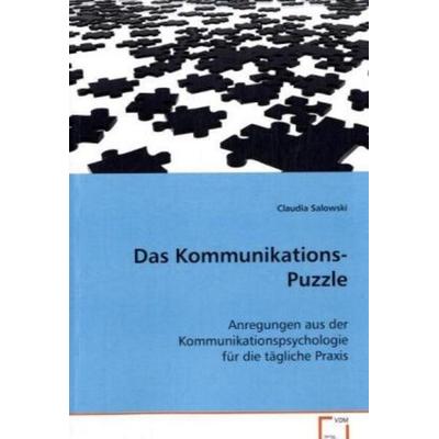 Salowski Claudia: Das Kommunikations-Puzzle, Taschenbuch von Claudia Salowski, VDM, 978-3-639-07680-6