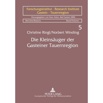 Die Kleinsäuger der Gasteiner Tauernregion, Taschenbuch von Christine Ringl,Norbert Winding, Peter Lang GmbH, Internationaler Verlag der