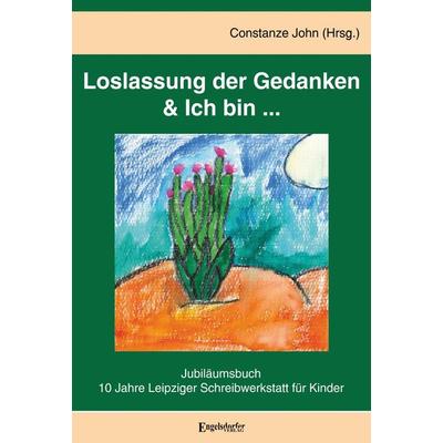 Loslassung der Gedanken & Ich bin ..., Gebundene Ausgabe von , Engelsdorfer Verlag, 978-3-96940-338-9