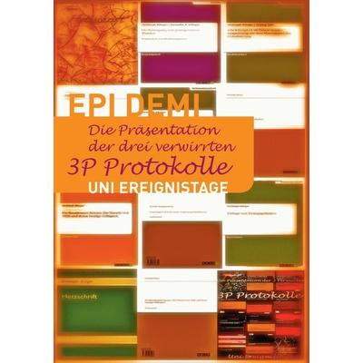 3P Protokolle, Taschenbuch von Epi Demi, BoD – Books on Demand, 978-3-7357-9759-9