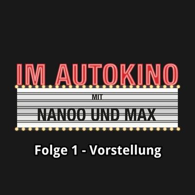 Im Autokino, Folge 1: Vorstellung - Max,Chris Nanoo, Audio, 4260507133922