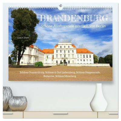Brandenburg - Schöne Ausflugsziele nördlich von Berlin (hochwertiger Premium Wandkalender 2027 DIN A2 quer), Kunstdruck in Hochglanz