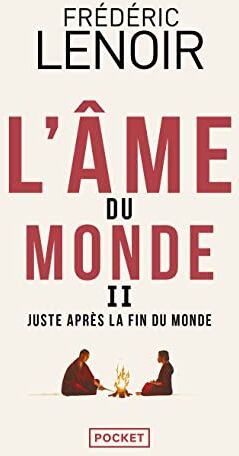 Frédéric Lenoir - L'âme du monde. Vol. 2. Juste après la fin du monde - Preis vom 30.09.2026 09:01:18 h
