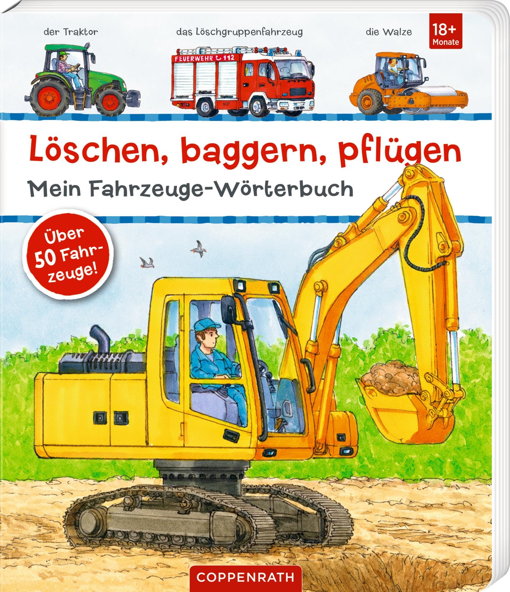 Löschen, baggern, pflügen: Mein Fahrzeuge-Wörterbuch: Über 50 Fahrzeuge!: fördert die Sprachentwicklung, ab 18 Monate - Preis vom 09.10.2026 07:28:09 h