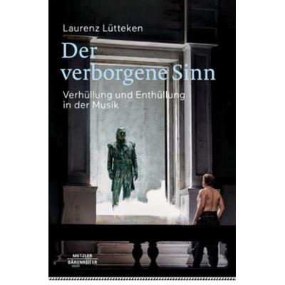 Der verborgene Sinn, Taschenbuch von Laurenz Lütteken, Bärenreiter, 978-3-7618-2098-8
