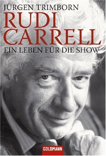 Jürgen Trimborn - Rudi Carrell: Ein Leben für die Show - Preis vom 09.10.2026 07:28:09 h