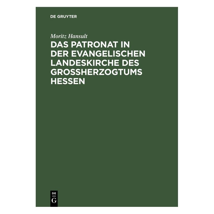 De Gruyter Hansult:Das Patronat in der evangelisch (Deutsch, Hardcover, Moritz Hansult) (67779475)