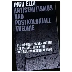 Antisemitismus und postkoloniale Theorie, Fachbücher von Ingo Elbe