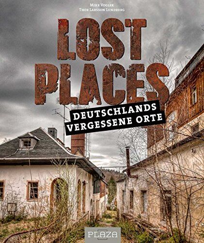 Mike Vogler - Lost Places: Deutschlands vergessene Orte - Preis vom 10.10.2026 11:48:34 h