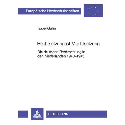 Rechtsetzung ist Machtsetzung, Taschenbuch von Isabel Julia Gallin, Peter Lang GmbH, Internationaler Verlag der Wissenschaften, 978-3-631-35517-6