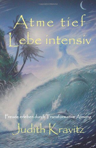 Judith Kravitz - Atme tief - Lebe intensiv: Freude erleben durch Transformative Atmung - Preis vom 09.10.2026 07:28:09 h