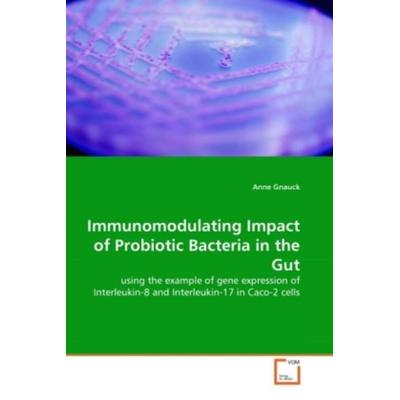 Gnauck, A: Immunomodulating Impact of Probiotic Bacteria in, Taschenbuch von Anne Gnauck, VDM, 978-3-639-36206-0