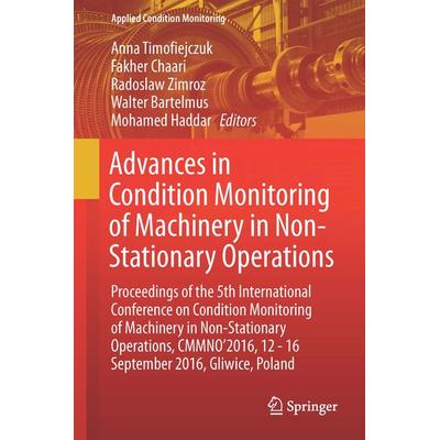 Advances in Condition Monitoring of Machinery in Non-Stationary Operations, Gebundene Ausgabe von , Springer, 978-3-319-61926-2