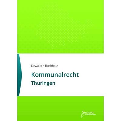Kommunalrecht Thüringen, Taschenbuch von , Societas Verlagsgesellschaft - Dr. René Wieser, 978-3-96922-035-1