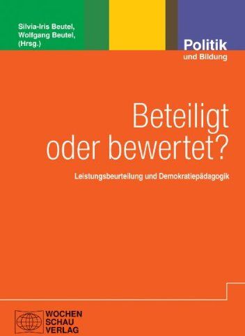 Silvia-Iris Beutel - Beteiligt oder bewertet?: Leistungsbeurteilung und Demokratiepädagogik - Preis vom 09.10.2026 07:28:09 h