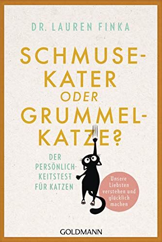 Finka, Dr. Lauren - Schmusekater oder Grummelkatze?: Der Persönlichkeitstest für Katzen - Unsere Liebsten verstehen und glücklich machen - Preis vom 30.09.2026 22:30:23 h