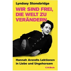 Wir sind frei, die Welt zu verändern, Biografien von Lyndsey Stonebridge