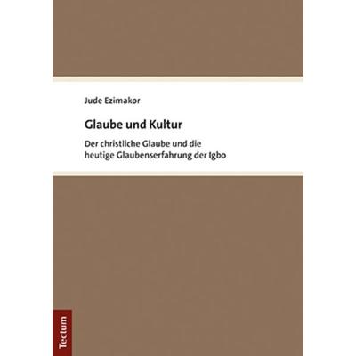 Glaube und Kultur, Taschenbuch von Jude Ezimakor, Tectum Wissenschaftsverlag, 978-3-8288-4686-9