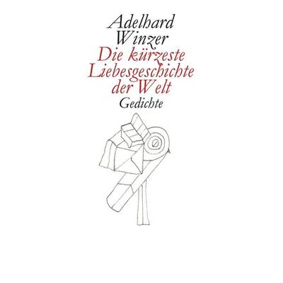 Die kürzeste Liebesgeschichte der Welt, Taschenbuch von Adelhard Winzer, BoD – Books on Demand, 978-3-7504-3728-9